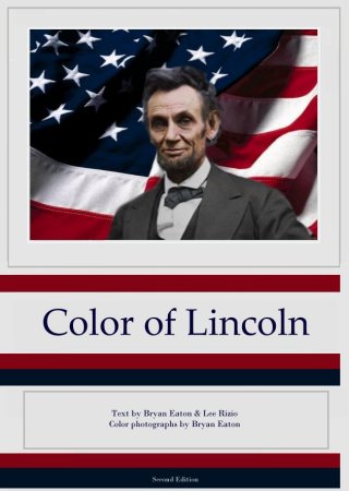Abraham Lincoln Photographs Color - New Lincoln Book for the Lincoln
